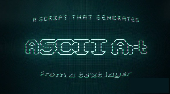 ASCII Generator(AE复古编码特效脚本) v1.4下载-PC软件ASCII Generator(AE复古编码特效脚本) v1.4下载